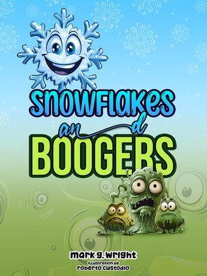 cover image of SNOWFLAKES and BOOGERS